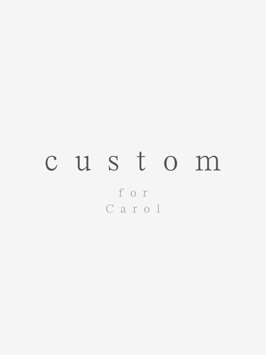 Custom for Carol